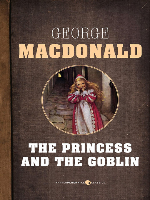 Title details for The Princess and the Goblin by George Macdonald - Available